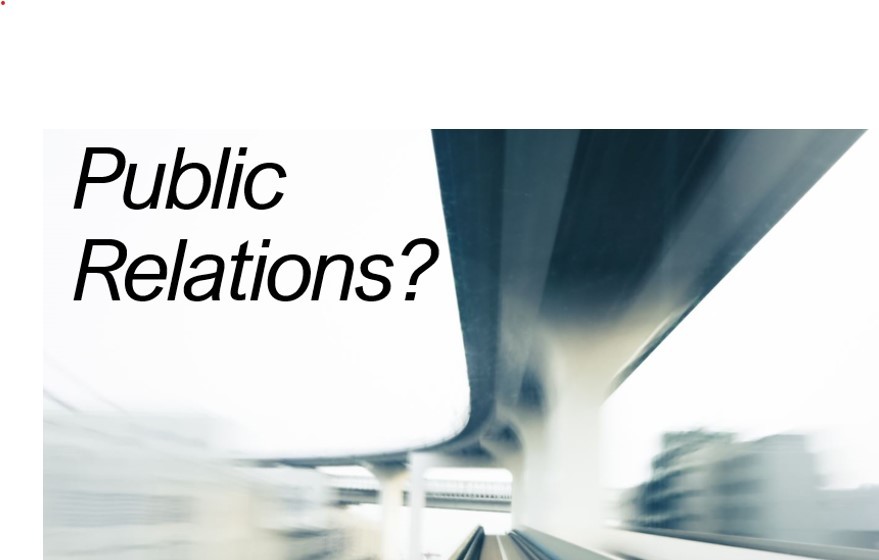 What is Public Relations, and Why Do You Need It, Anyway?